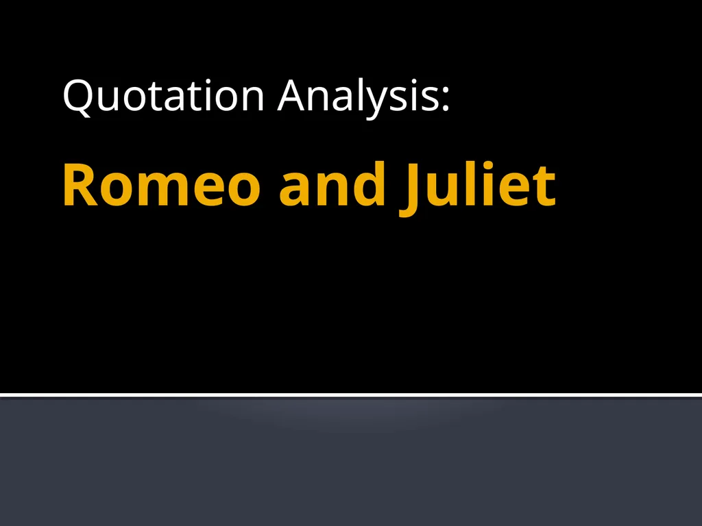 Romeo and Juliet Quotation Analysis: On your Final - slide 1 of 53