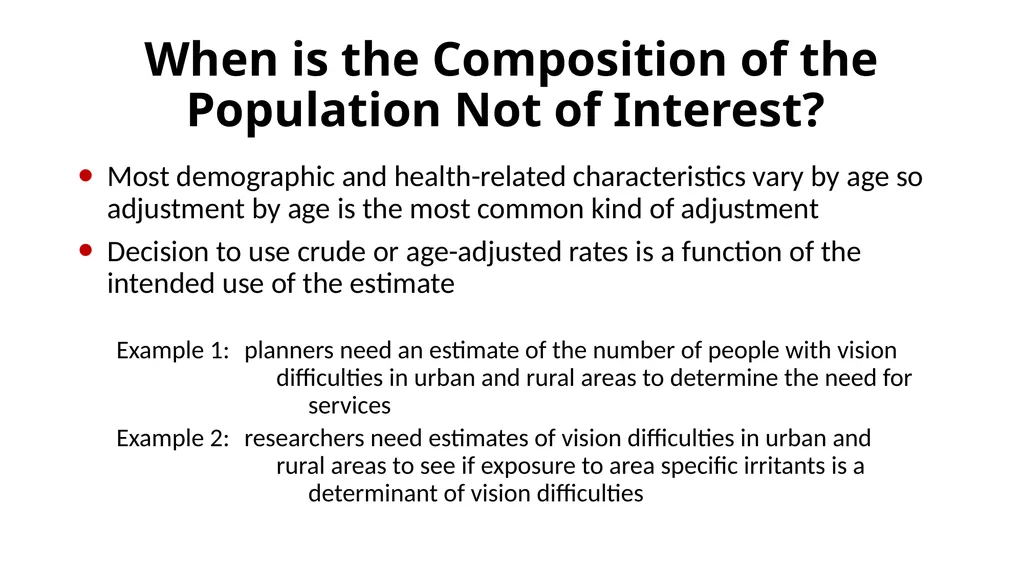To Age-Adjust or Not To Age-Adjust? Objectives WG - slide 6 of 22