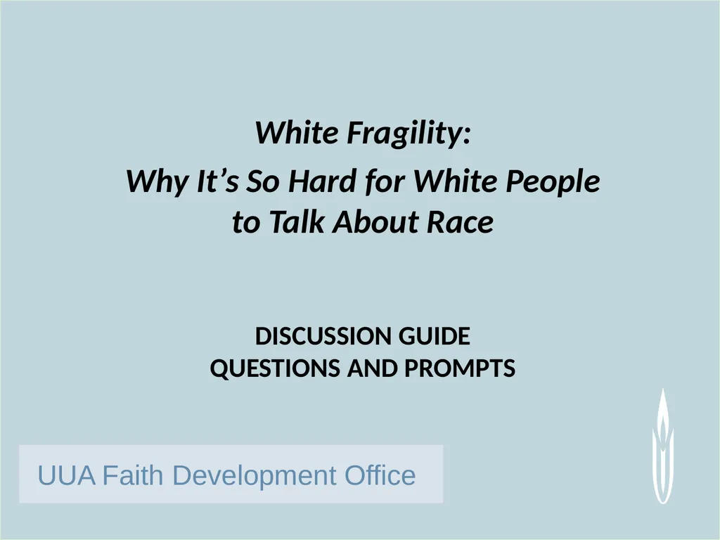 UUA Faith Development Office White Fragility: Why - slide 1 of 17