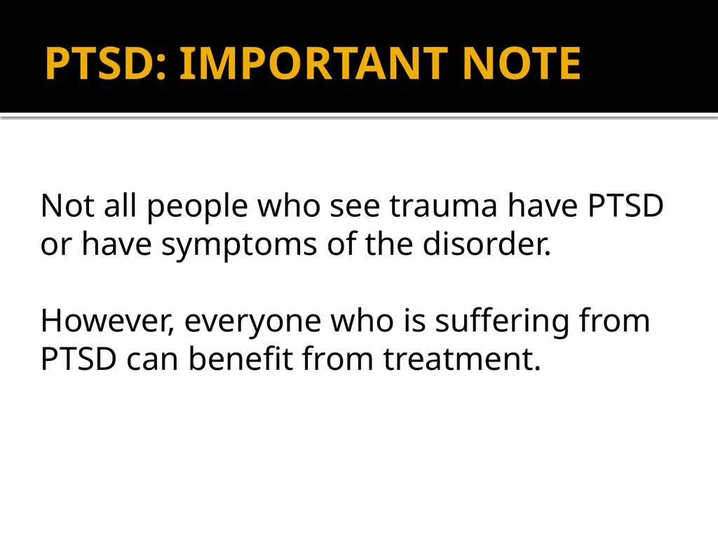 POST-TRAUMATIC STRESS DISORDER: An Introduction - slide 28 of 55
