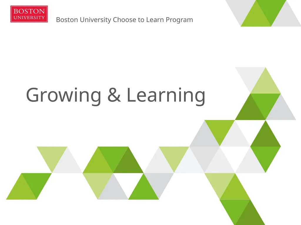 Growing & Learning Boston University Choose to - slide 1 of 26