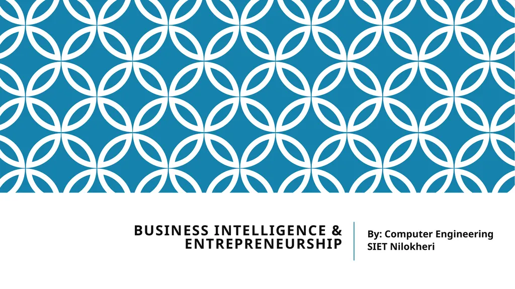 Business Intelligence & Entrepreneurship By: