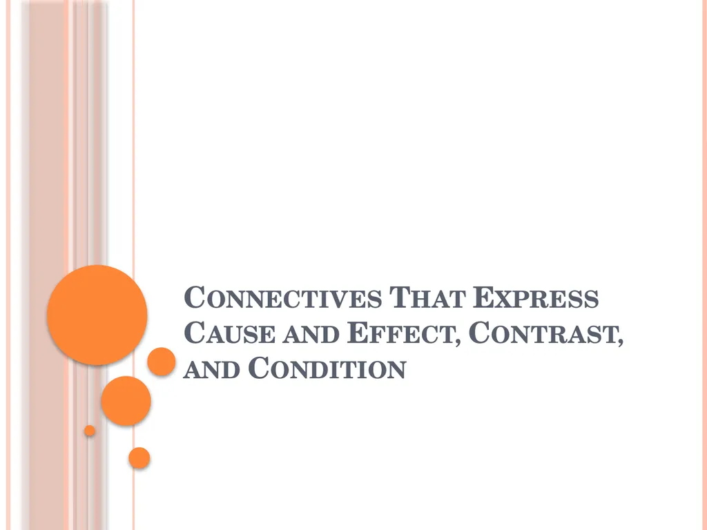 Connectives That Express Cause and Effect, - slide 1 of 45
