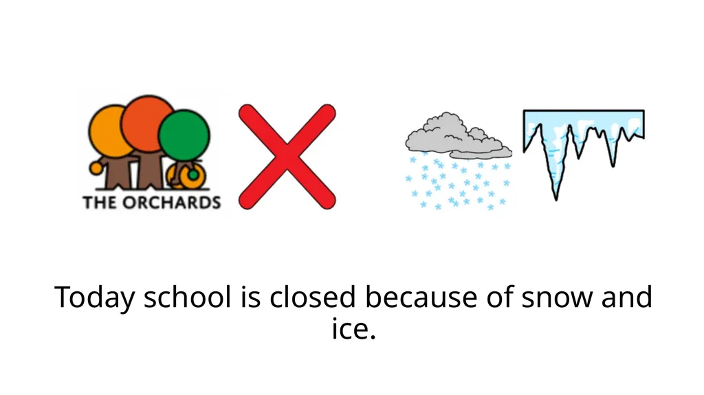 Today school is closed because of snow and ice. - slide 1 of 5
