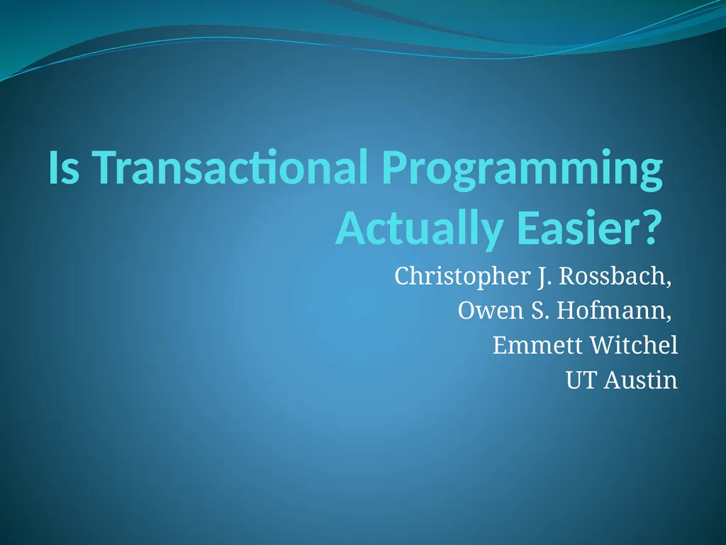 Is Transactional Programming Actually Easier? - slide 1 of 34