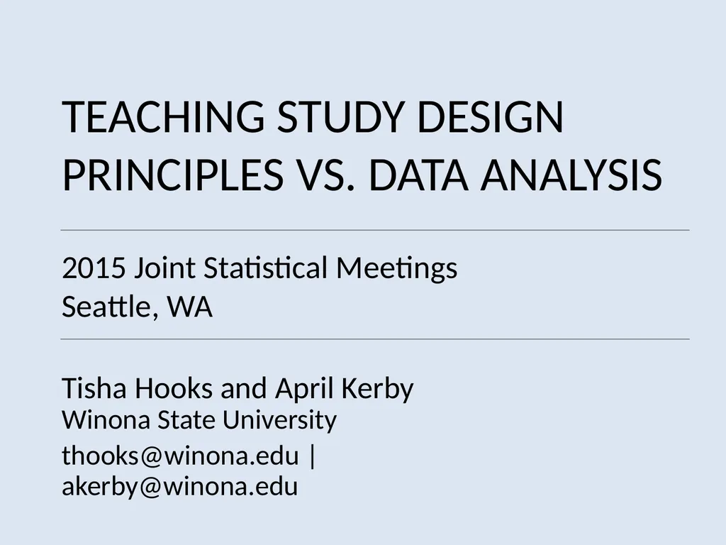 TEACHING STUDY DESIGN PRINCIPLES VS. DATA ANALYSIS - slide 2 of 19