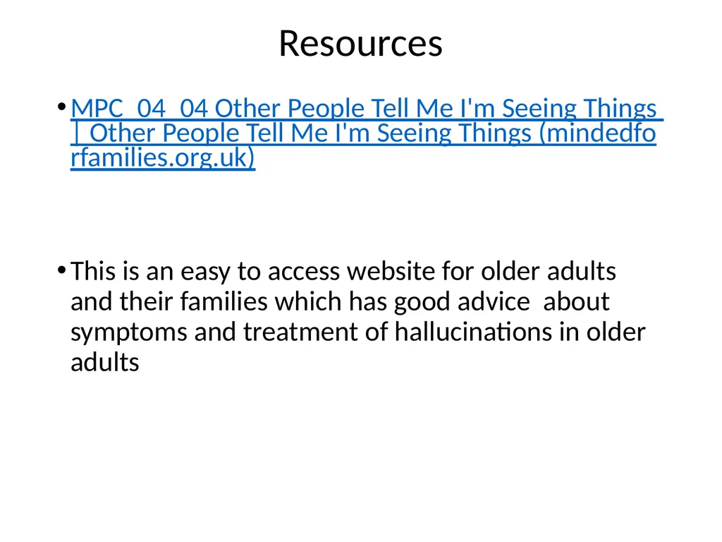 Psychosis in older adults Tier 1 Psychosis What is - slide 10 of 10