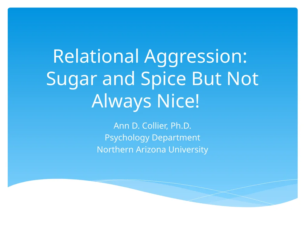Relational Aggression: Sugar and Spice But Not - slide 1 of 22