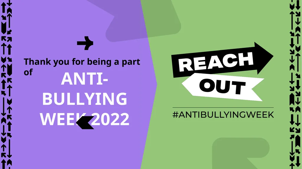 ANTI-BULLYING WEEK 2022 Bullying affects millions - slide 15 of 15