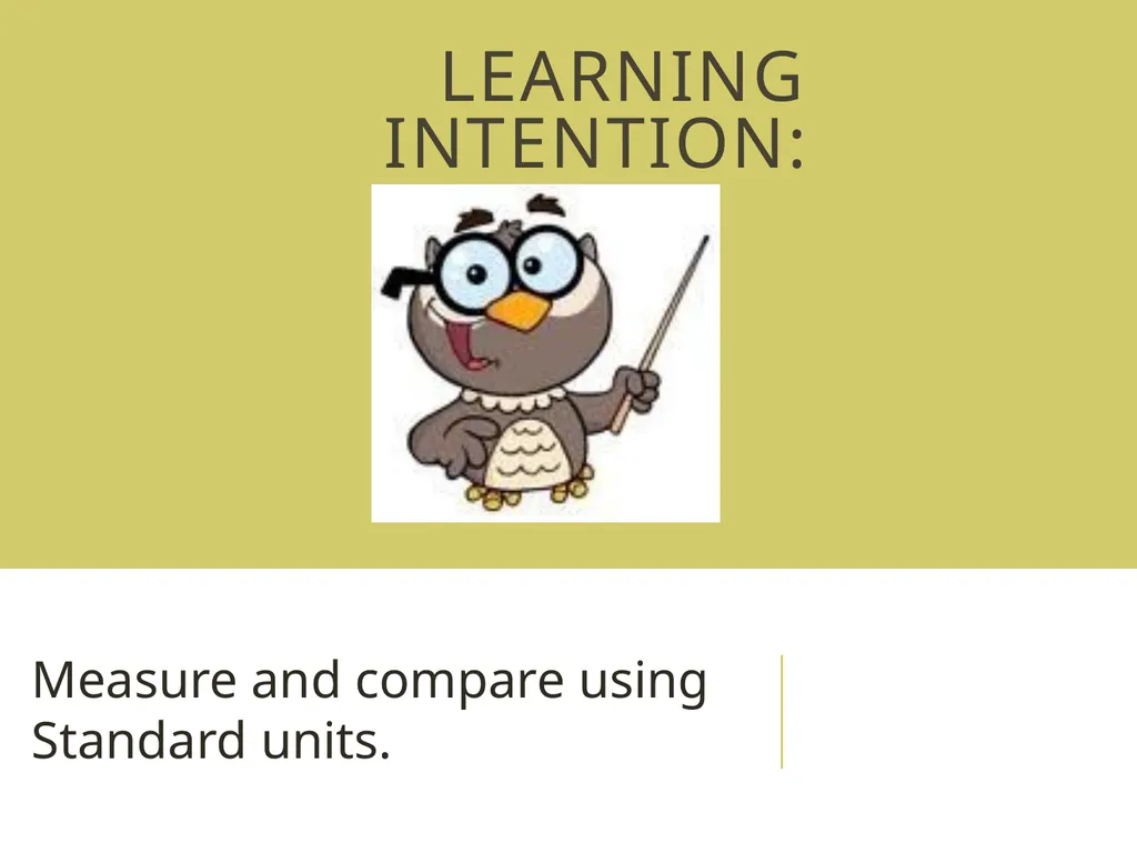 Learning intention: Measure and compare using - slide 1 of 20