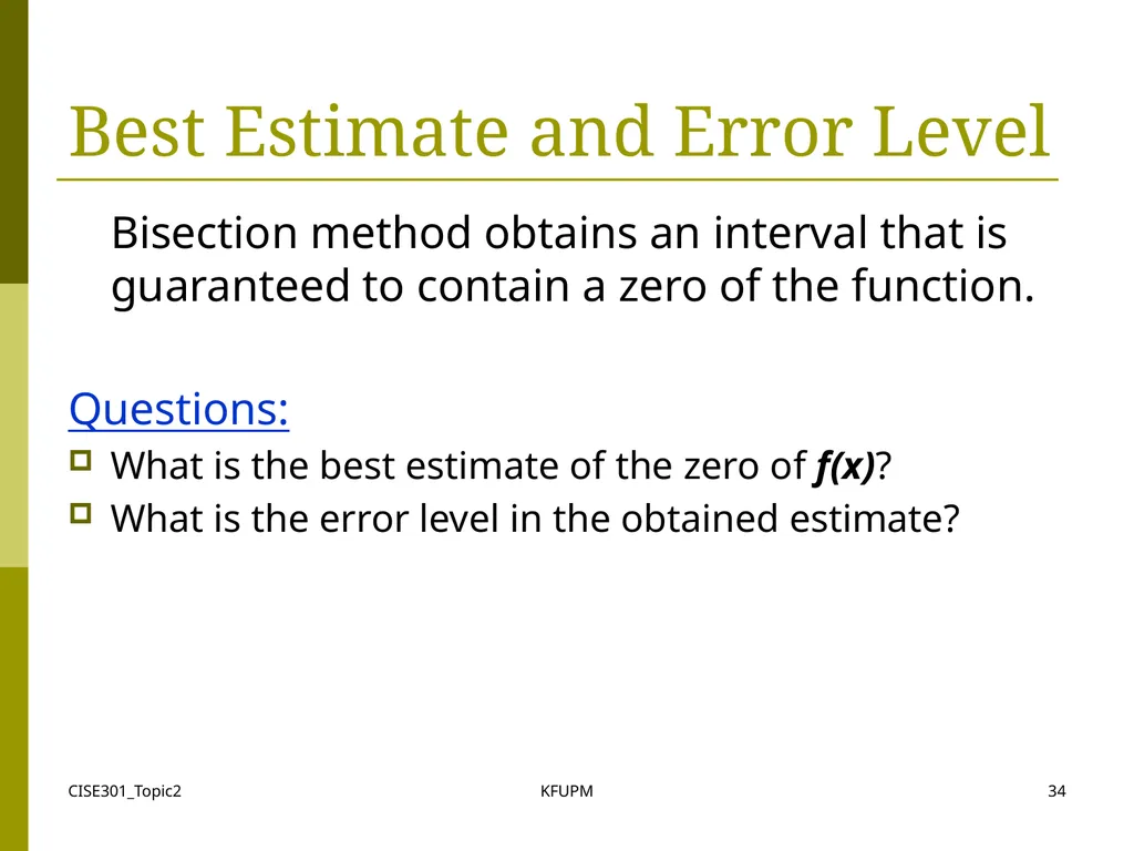 CISE301_Topic2 KFUPM 1 CISE301: Numerical Methods - slide 34 of 92