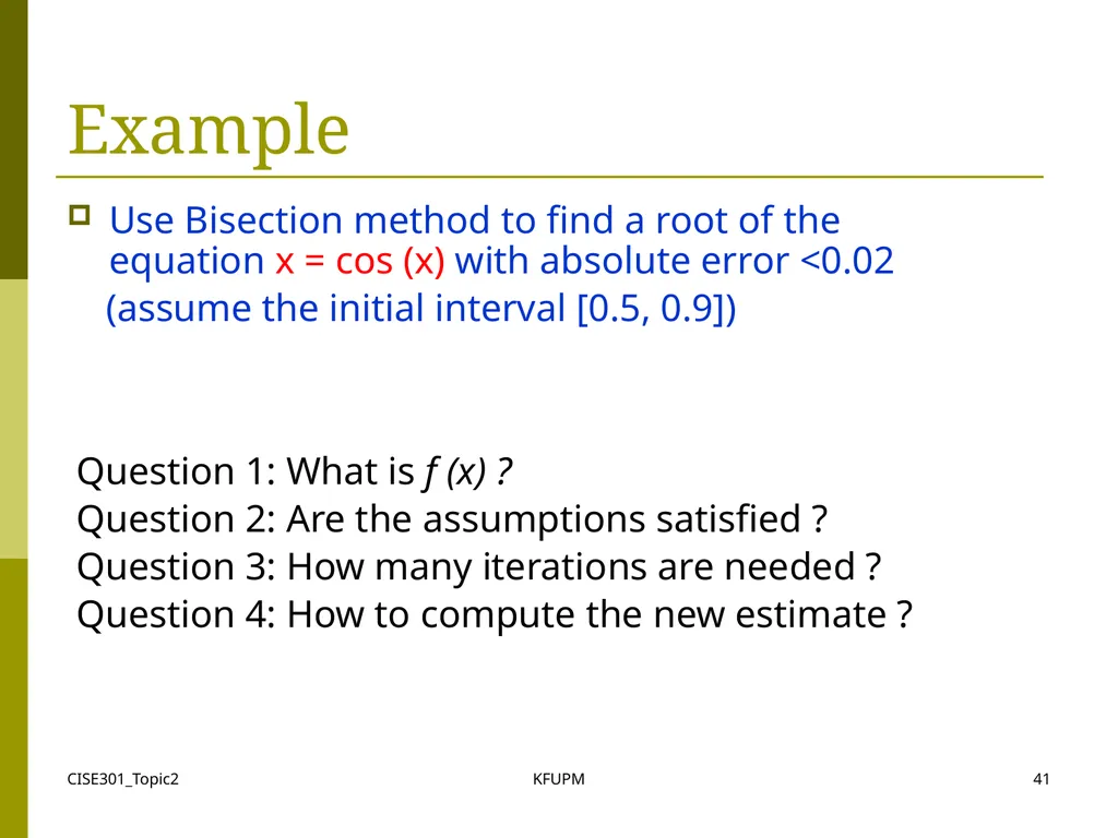 CISE301_Topic2 KFUPM 1 CISE301: Numerical Methods - slide 41 of 92