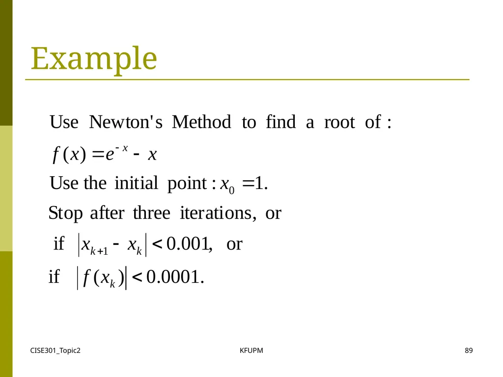CISE301_Topic2 KFUPM 1 CISE301: Numerical Methods - slide 89 of 92
