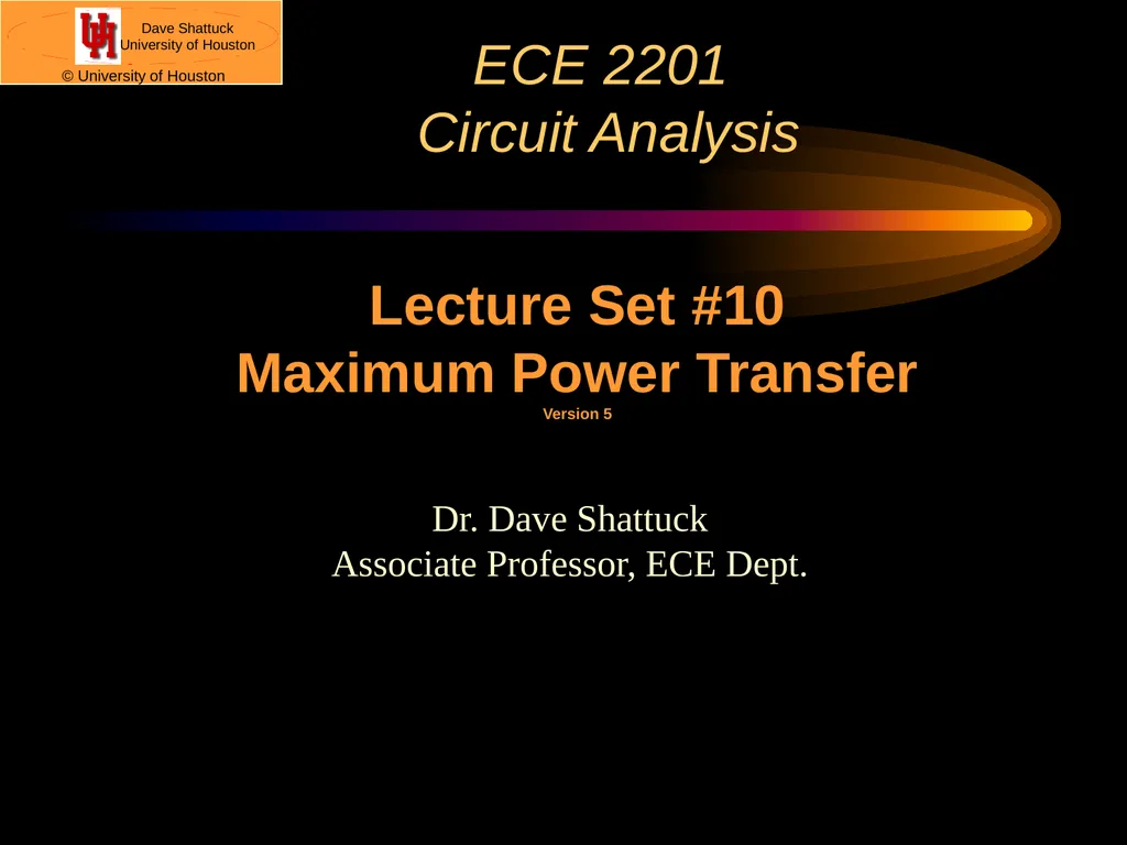 ECE 2201 Circuit Analysis Dr. Dave Shattuck - slide 1 of 21