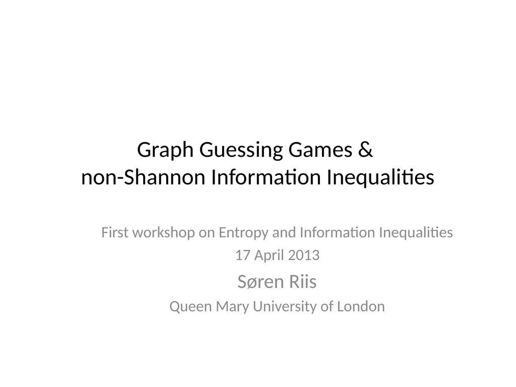 Graph Guessing Games & non-Shannon Information - slide 1 of 43