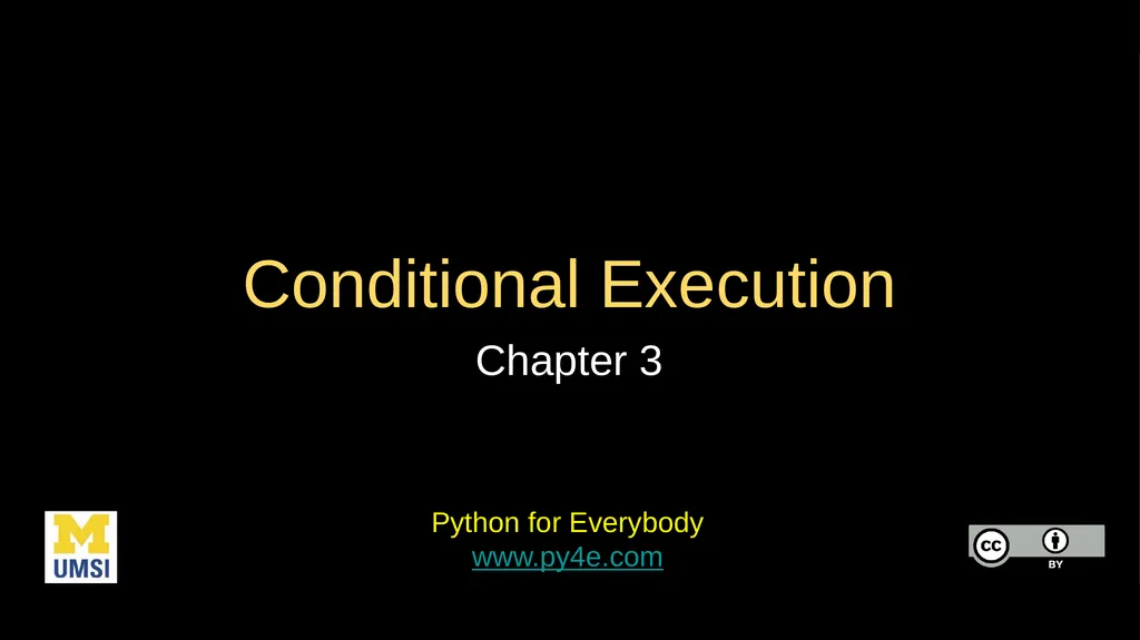 Conditional Execution Chapter 3 Python for - slide 1 of 31