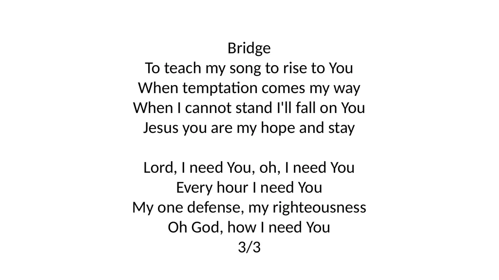 Lord, I Need You Lord, I come, I confess Bowing - slide 3 of 3