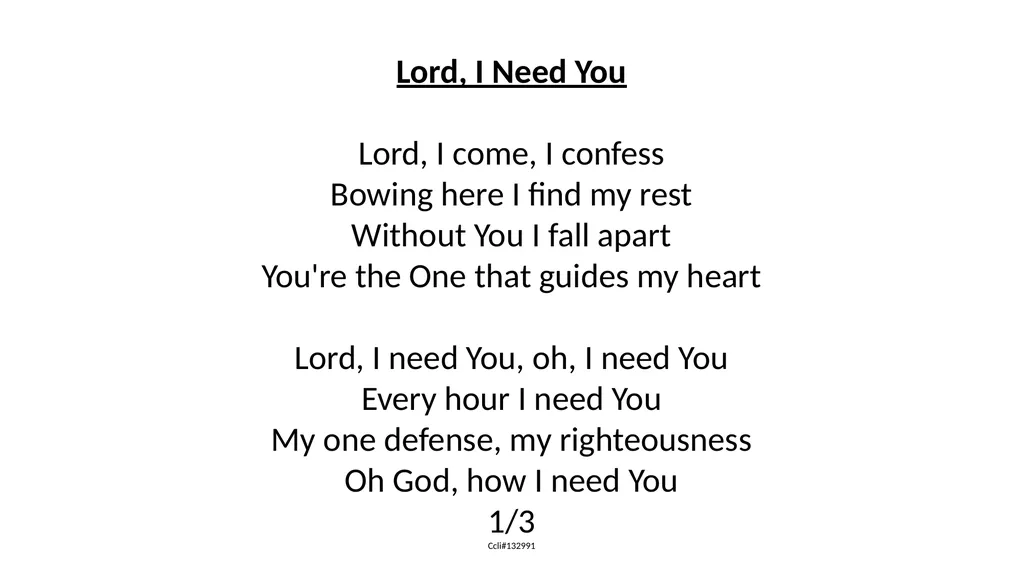 Lord, I Need You Lord, I come, I confess Bowing - slide 1 of 3