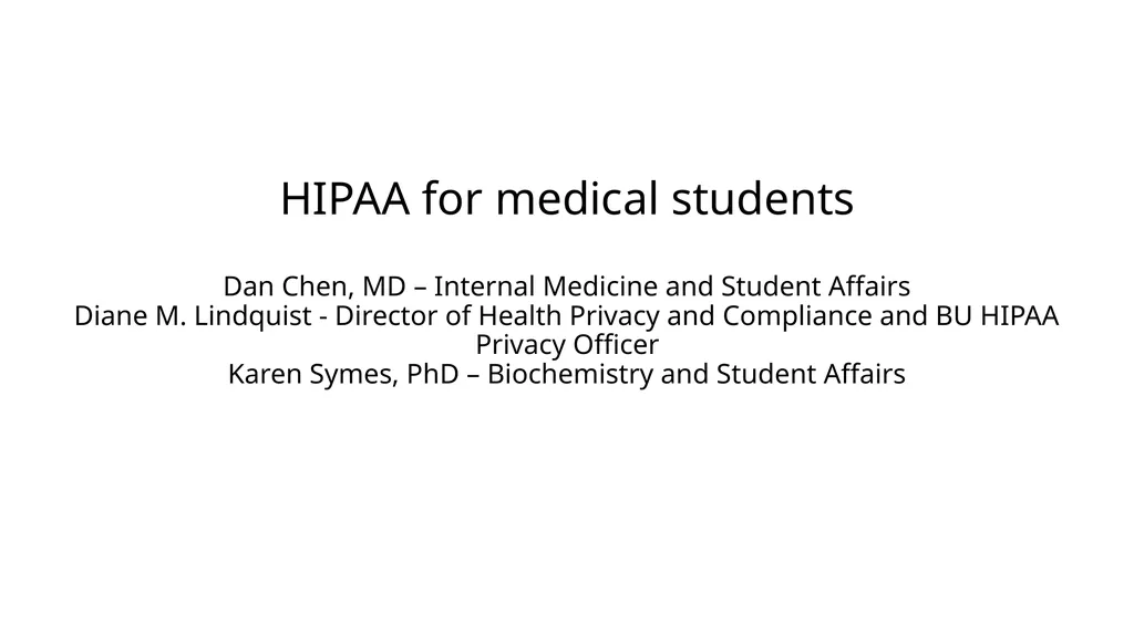 HIPAA for medical students Dan Chen, MD – Internal - slide 1 of 32