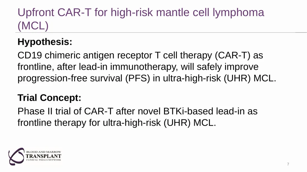 Lymphoma: Upfront CAR-T for high-risk mantle cell - slide 7 of 30