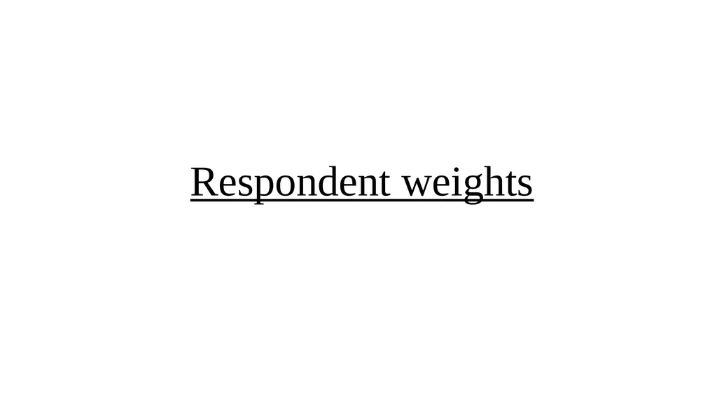 Sample design and weights Lecture 2 Aims To - slide 19 of 43