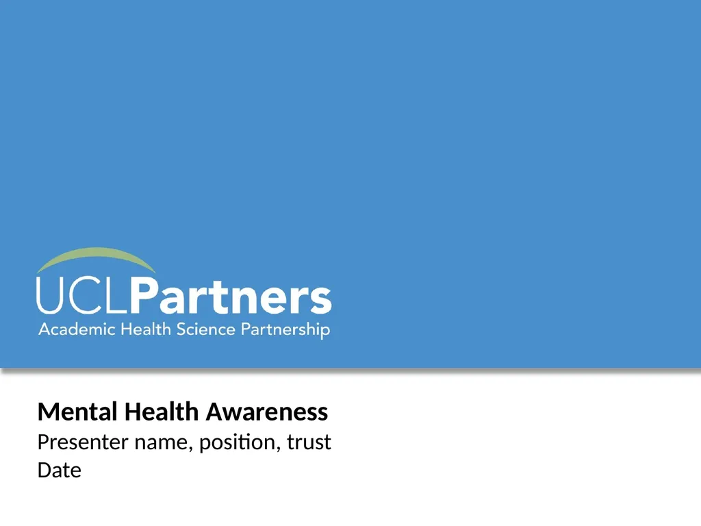 Mental Health Awareness Presenter name, position, - slide 1 of 63