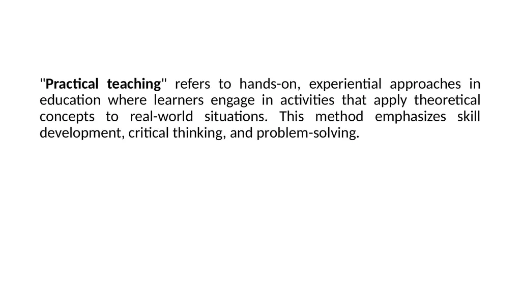 Practical Teaching 2 "Practical teaching" refers - slide 2 of 21
