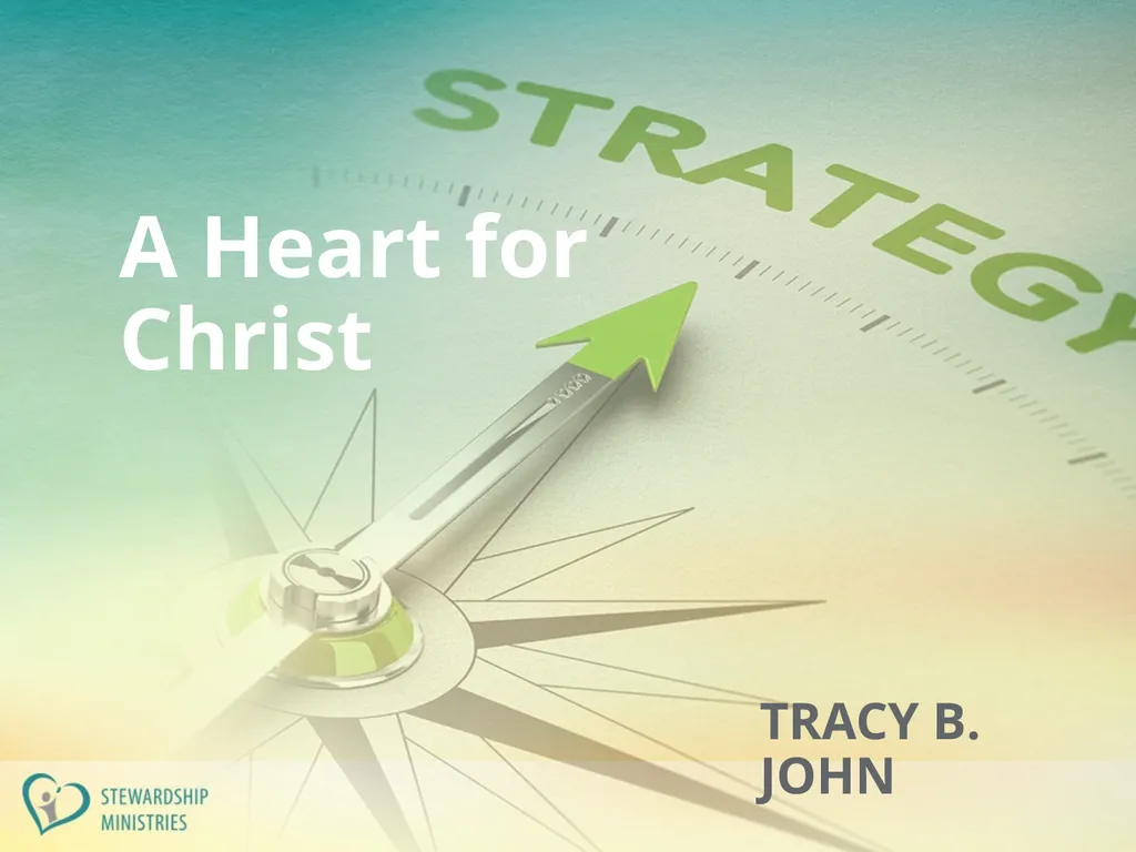 A Heart for Christ TRACY B. JOHN One of the - slide 1 of 21