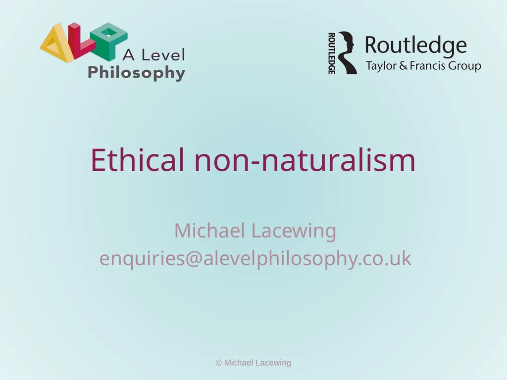 Ethical non-naturalism Michael Lacewing - slide 1 of 10
