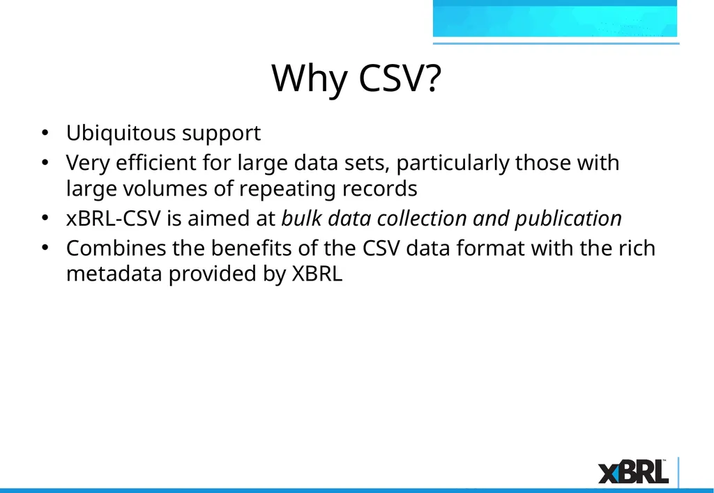 xBRL-CSV Overview xBRL-CSV xBRL-CSV provides a - slide 3 of 43