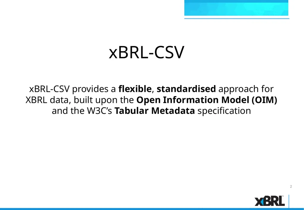 xBRL-CSV Overview xBRL-CSV xBRL-CSV provides a - slide 2 of 43