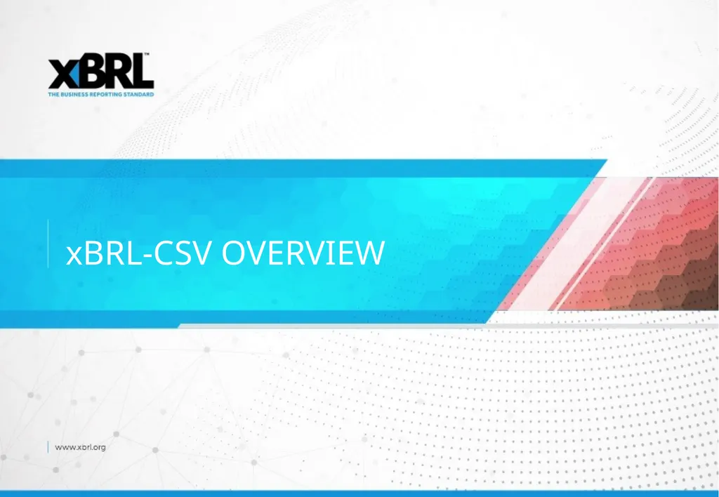 xBRL-CSV Overview xBRL-CSV xBRL-CSV provides a - slide 1 of 43