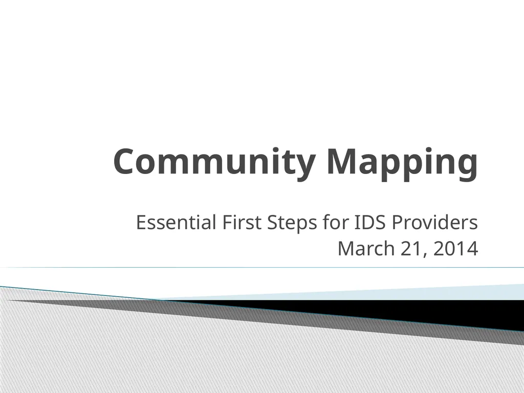 Community Mapping Essential First Steps for IDS - slide 1 of 13