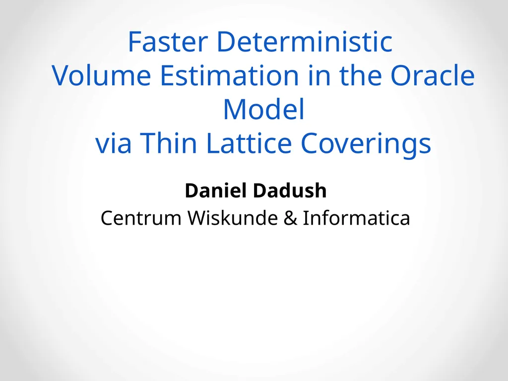Faster Deterministic Volume Estimation in the - slide 1 of 37