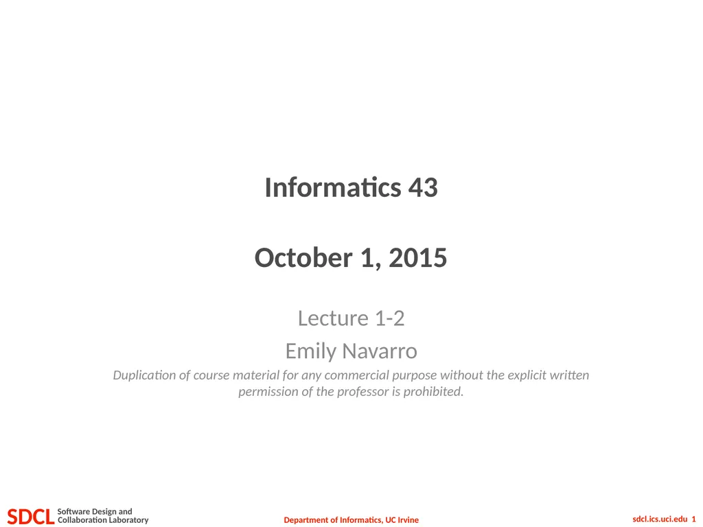 Informatics 43 October 1, 2015 Lecture 1-2 Emily - slide 1 of 50
