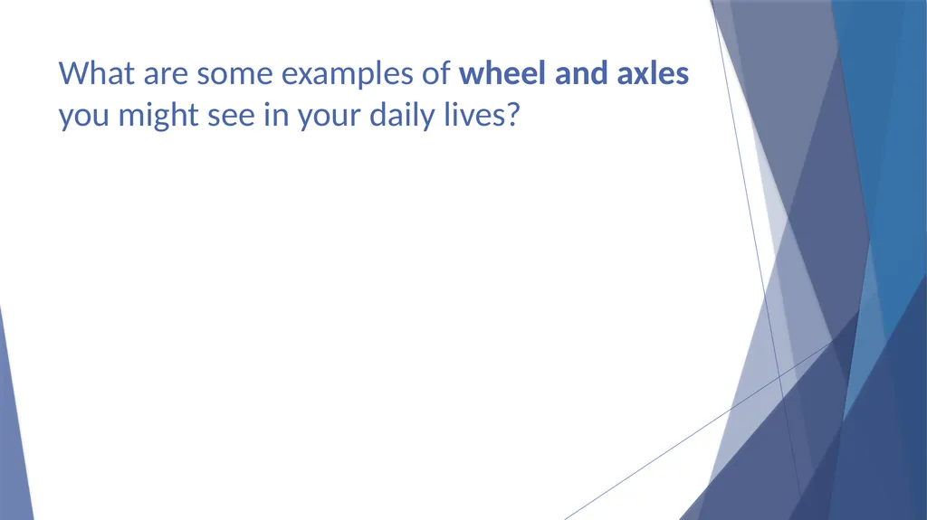 Wheel and Axle Simple Machines Wheel and axles are - slide 7 of 13