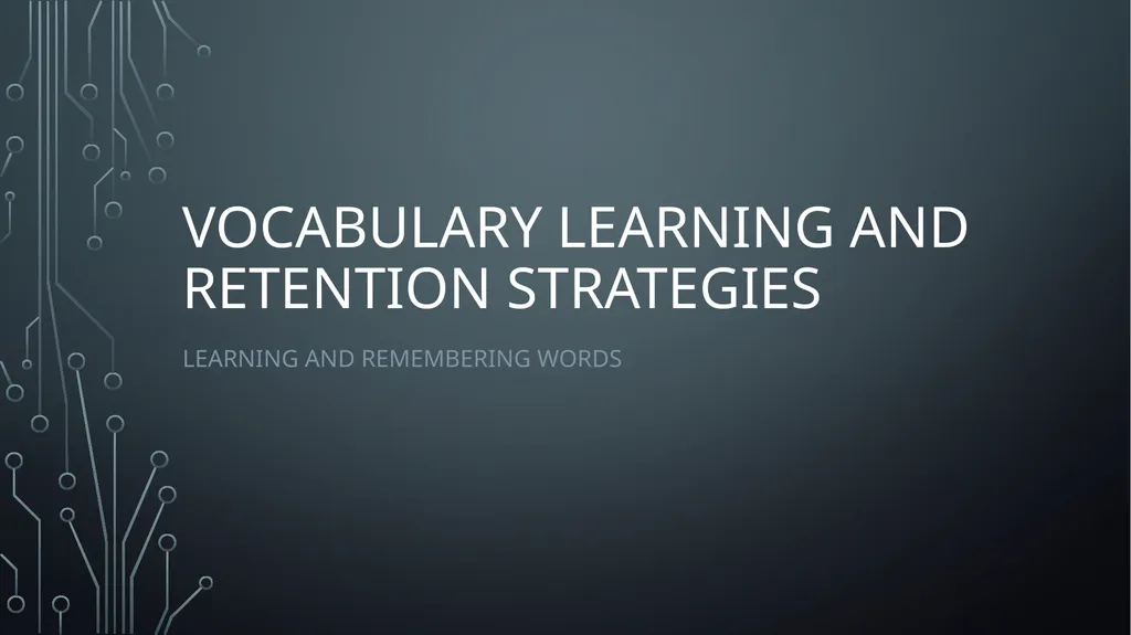 Vocabulary Learning and retention Strategies - slide 1 of 23