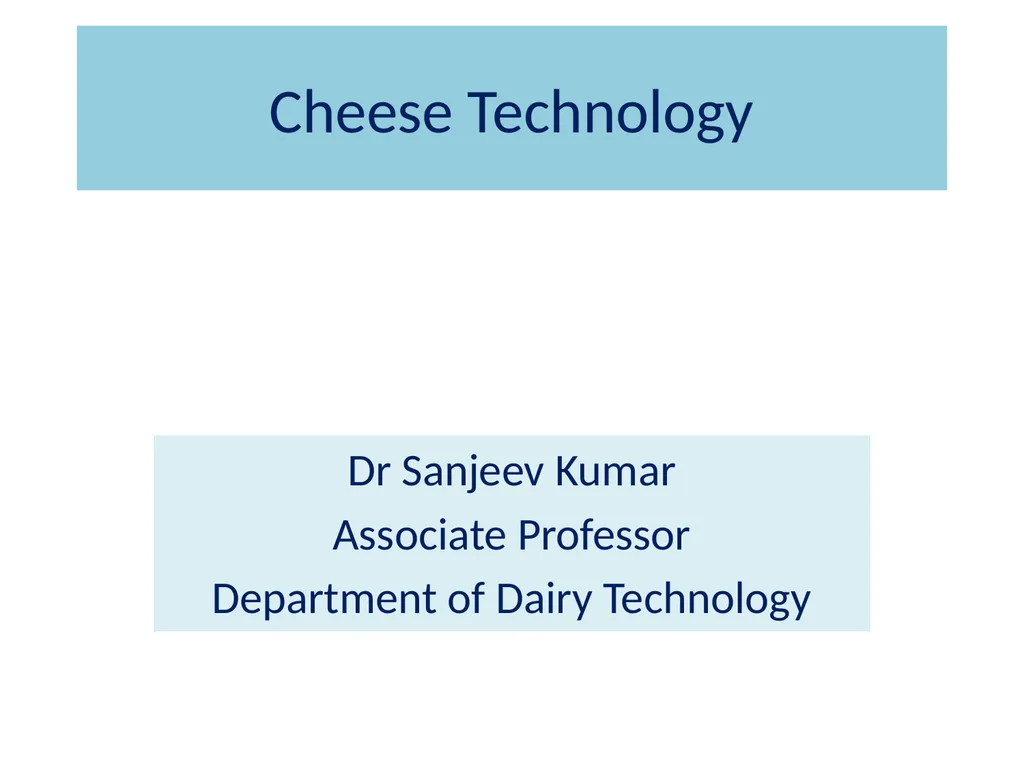Cheese Technology Dr Sanjeev Kumar Associate - slide 1 of 16