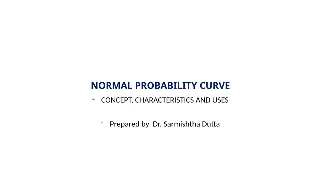 NORMAL PROBABILITY CURVE CONCEPT, CHARACTERISTICS - slide 1 of 10
