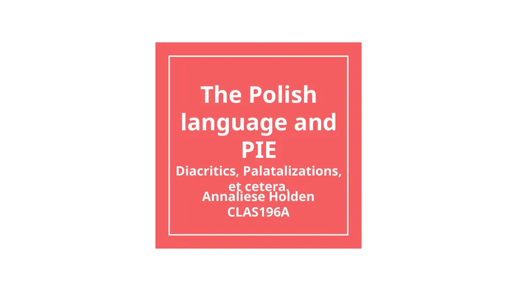 The Polish language and PIE Diacritics, - slide 1 of 13