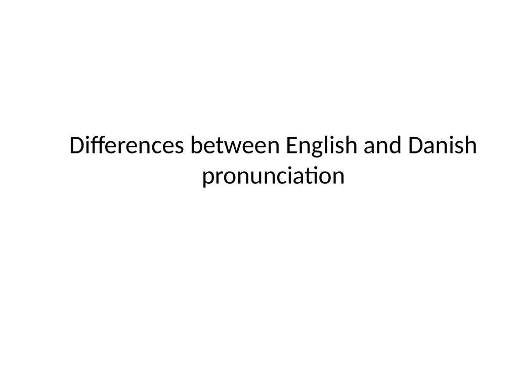 Differences between English and Danish - slide 1 of 15