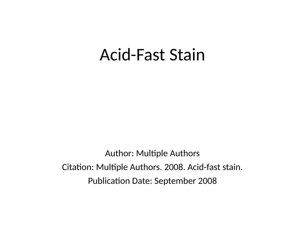 Acid-Fast Stain Author: Multiple Authors Citation: - slide 1 of 27