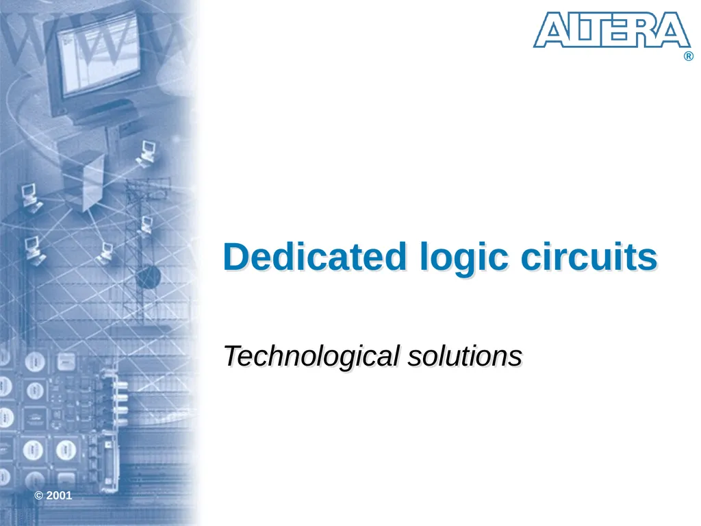 Dedicated logic circuits Technological solutions - slide 1 of 20