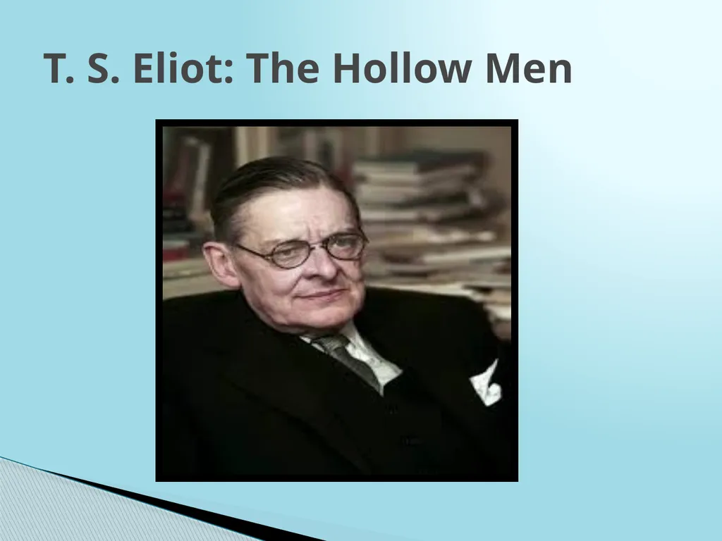 T. S. Eliot: The Hollow Men I We are the - slide 1 of 12
