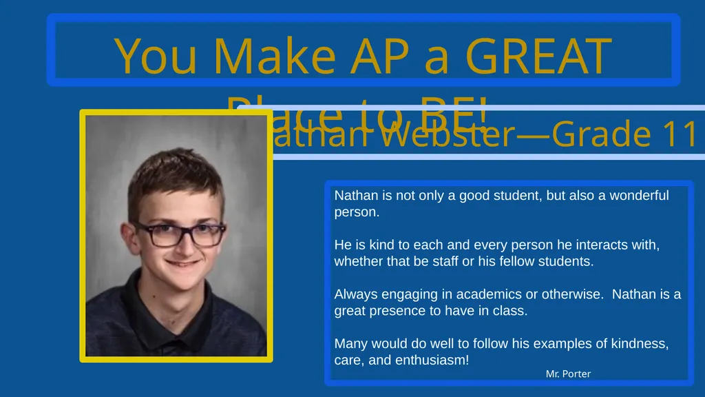 You Make AP a GREAT Place to BE! Kade Baker—Grade - slide 10 of 11