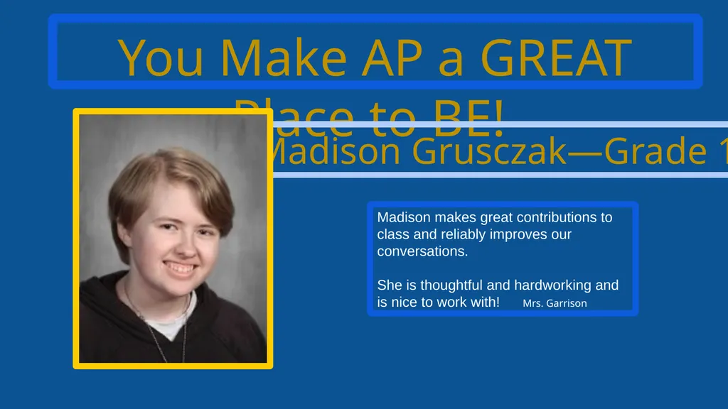 You Make AP a GREAT Place to BE! Kade Baker—Grade - slide 4 of 11