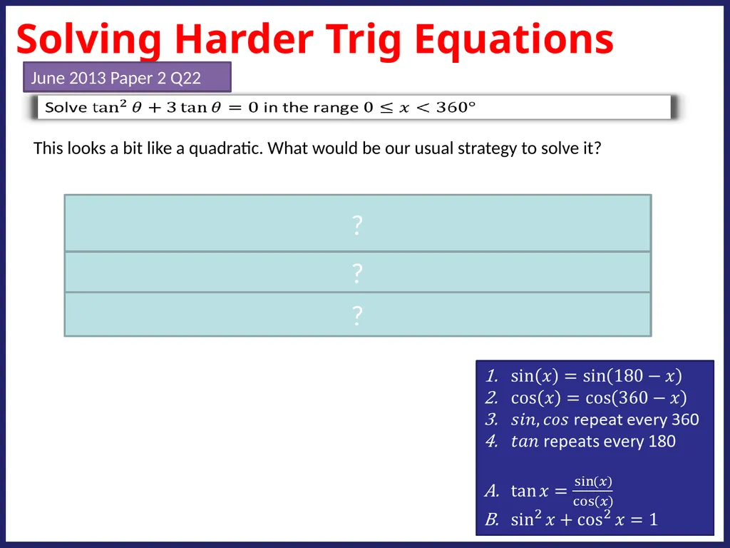 Challenge Questions ? ? ? Trigonometric Identities - slide 8 of 17