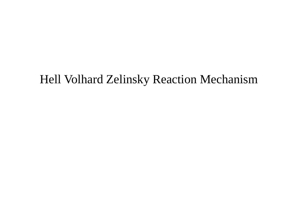 Hell Volhard Zelinsky Reaction Mechanism Hell - slide 1 of 8