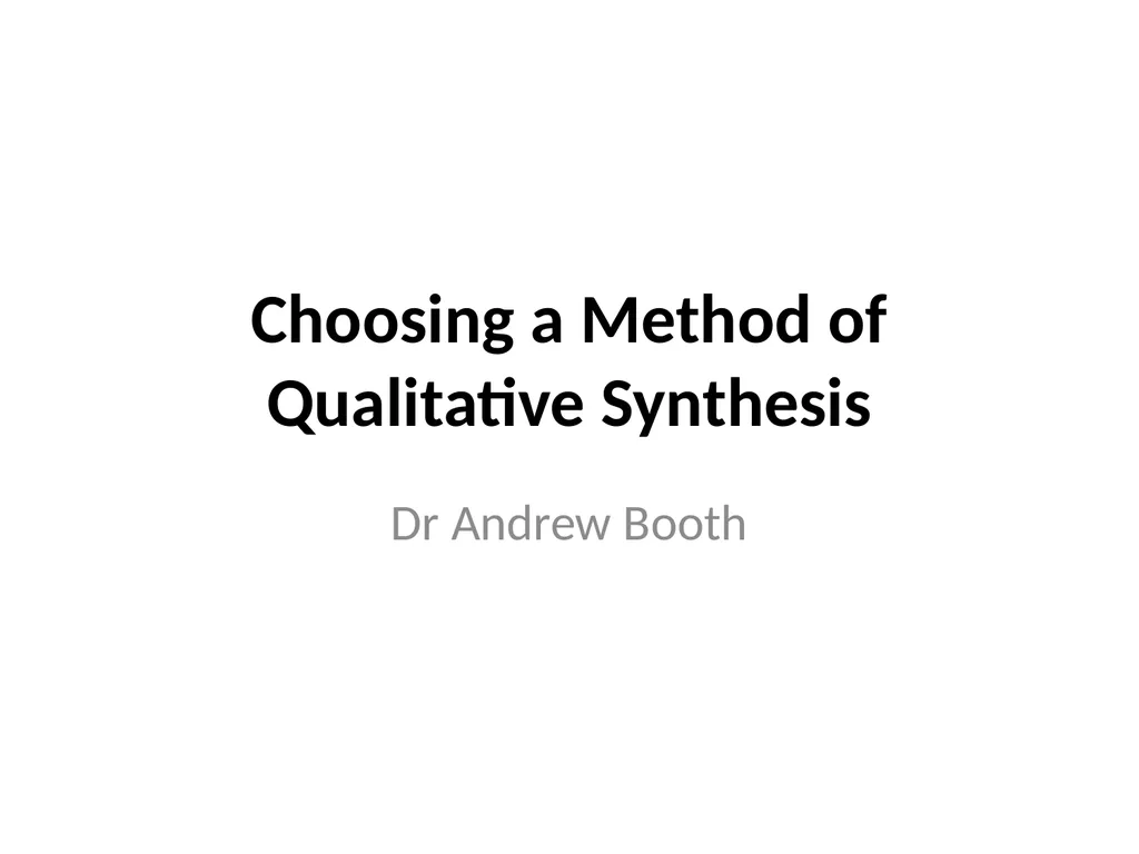 Choosing a Method of Qualitative Synthesis Dr - slide 1 of 29