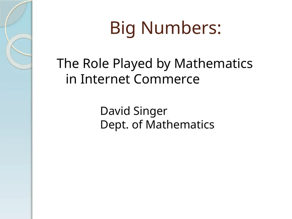 Big Numbers: The Role Played by Mathematics in - slide 1 of 48